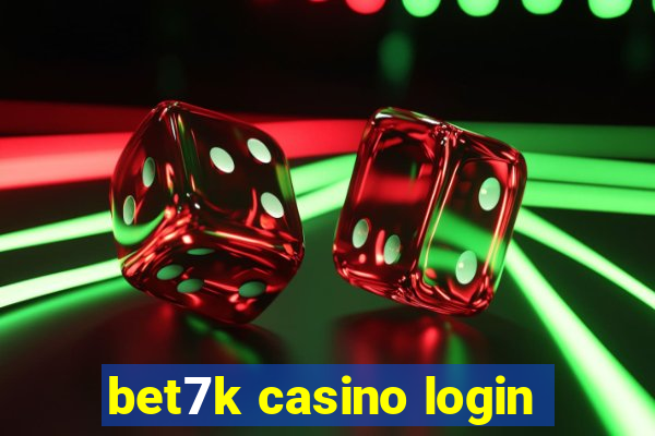 bet7k casino login